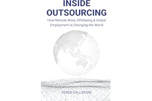 Inside Outsourcing: How Remote Work, Offshoring & Global Employment is Changing the World