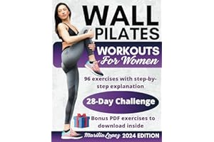 Wall Pilates Workouts for Women: The complete guide, with step-by-step exercise instructions and workout plans of varying intensities to restore the body's strength, balance and flexibility.