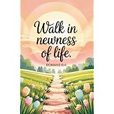 Walk in Newness of Life: Christian Prayer and Reflection Journal for Renewal and Faith