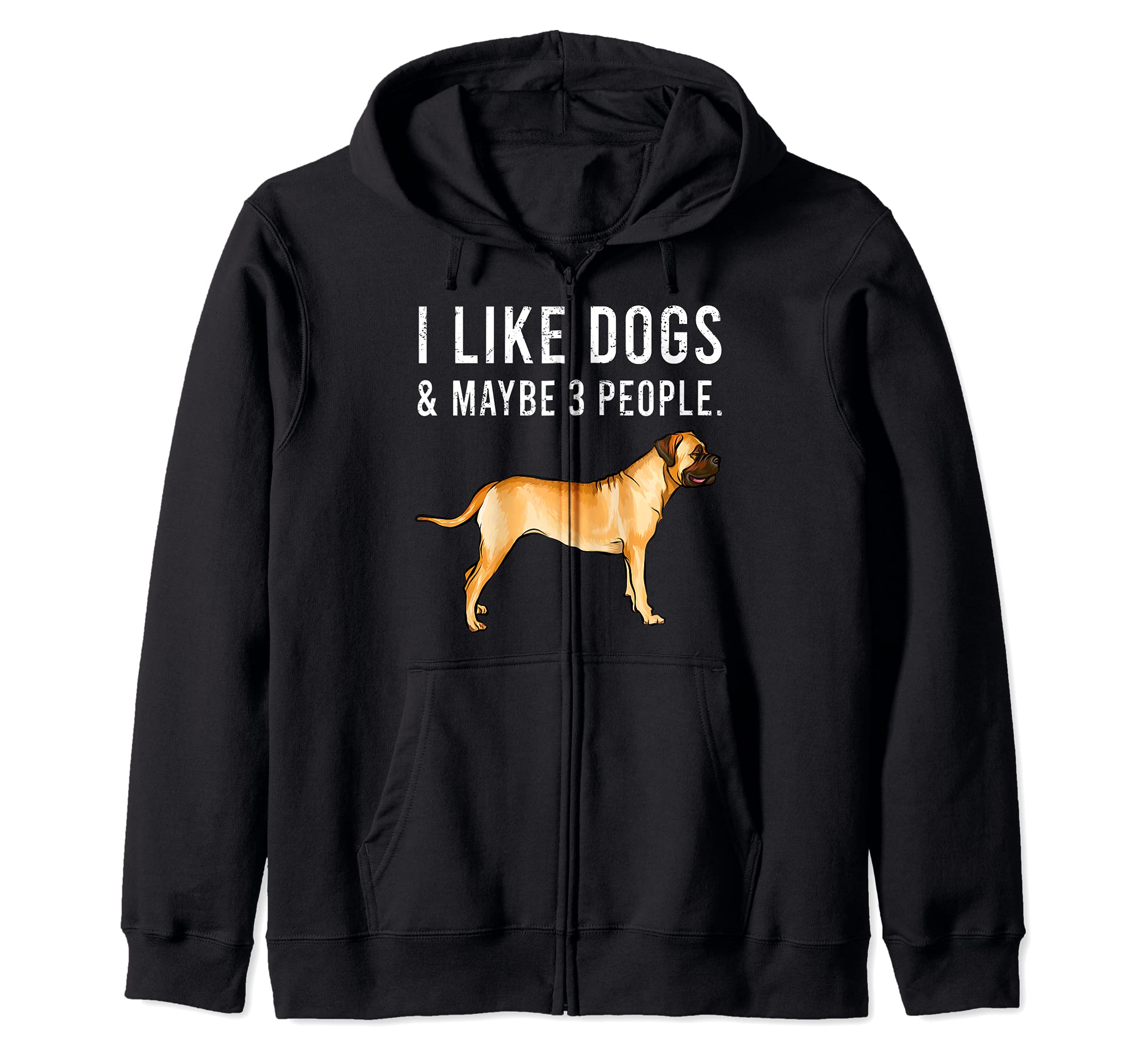 Funny I Like Bullmastiff Dogs And Maybe 3 People Zip Hoodie