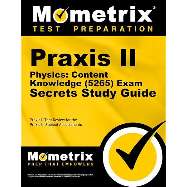 Praxis Physics (5266) Secrets Study Guide: Exam Review and