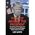 The Plot Against the President: The True Story of How Congressman Devin Nunes Uncovered the Biggest Political Scandal in U.S.