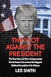 The Plot Against the President: The True Story of How Congressman Devin Nunes Uncovered the Biggest Political Scandal in…