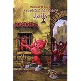 FreeBSD Mastery: Jails (It Mastery)
