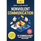 Nonviolent Communication [3-in-1]: 137 Techniques & Hacks to Have Difficult Conversations Without Fighting. Set Boundaries an