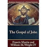 The Gospel of John: A Catholic Bible Commentary on the New Testament by Trusted Catholic Biblical Scholars - CCSS (Catholic Commentary on Sacred Scripture)