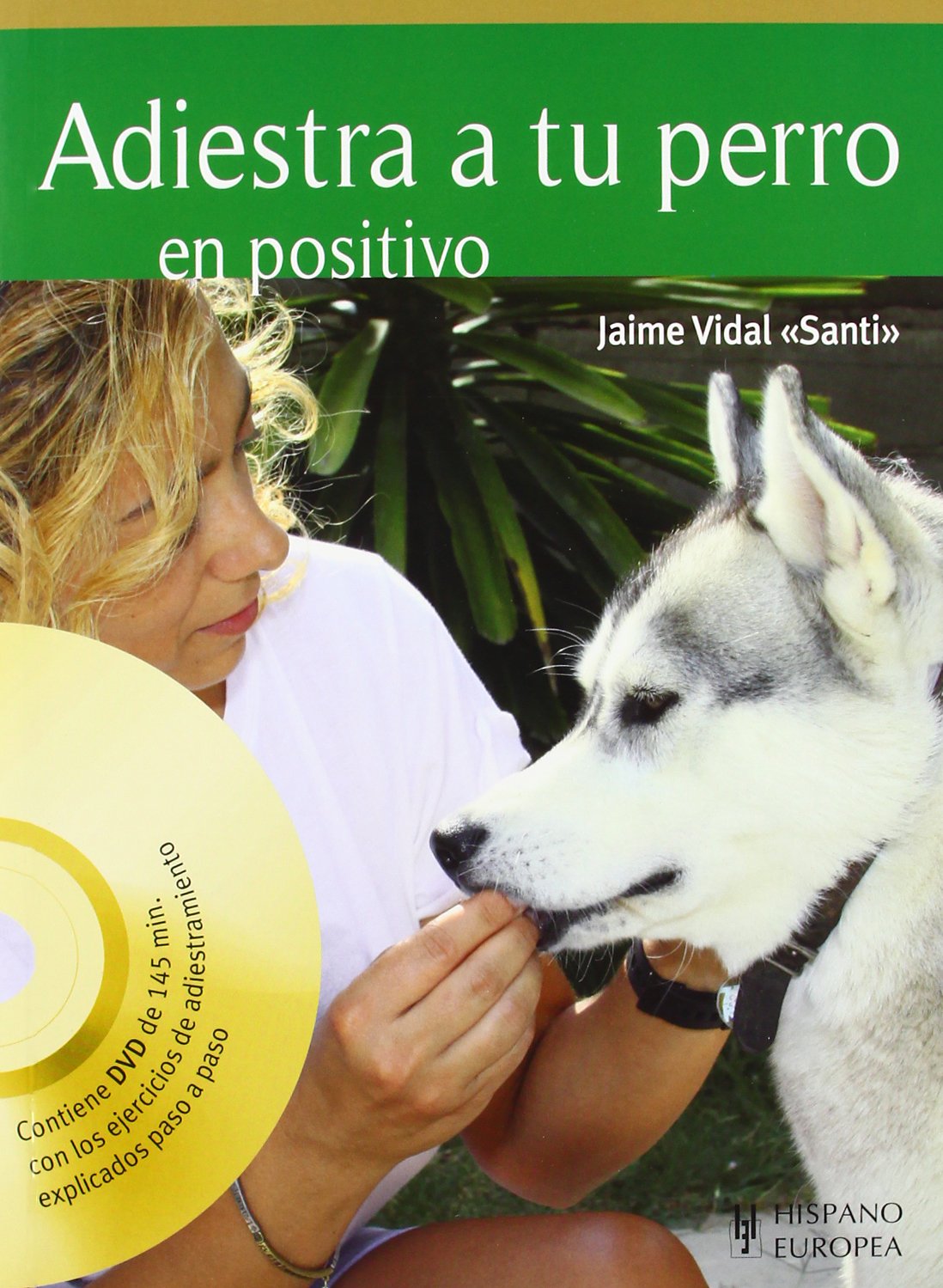 Palabras Para Adiestrar Un Perro En Ingles Adiestra a tu perro en positivo (+DVD) (Animales De Compañia) : Vidal,  Jaime: Amazon.es: Libros