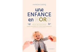 Une enfance en nORd: Pour une éducation sans violence et à hauteur d'enfants (French Edition)
