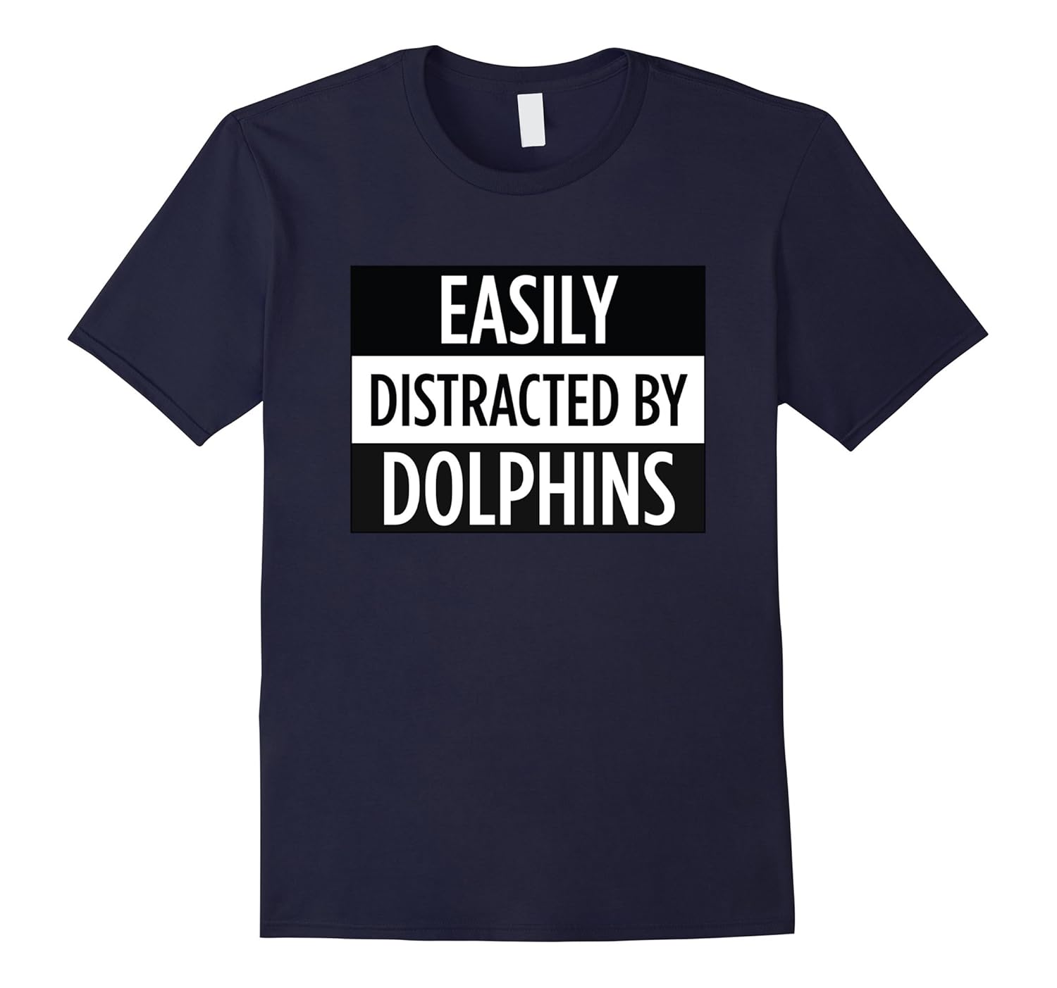 Easily Distracted By Dolphins - Funny T-Shirt-Rose