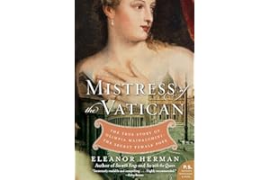 Mistress of the Vatican: The True Story of Olimpia Maidalchini: The Secret Female Pope – A Biography of Power and Intrigue in
