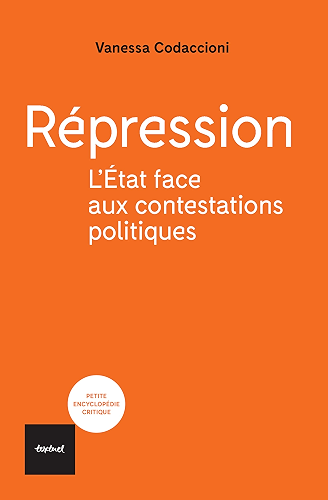 Download Répression: L'État face aux contestations politiques (Petite encyclopédie critique) PDF