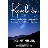 Revelator: Illuminating Pathways to Prophetic Communities and Divine Destiny