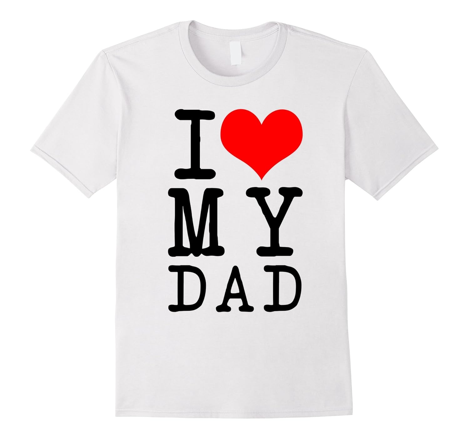 I Love (Heart) My Dad Father's Day Present T-shirt-anz