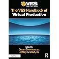 The VES Handbook of Virtual Production