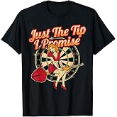 Just The Tip I Promise Darts Player Gifts Sexy Pinup Girl T-Shirt