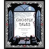 Ghostly Tales: Spine-Chilling Stories of the Victorian Age (Books for Halloween, Ghost Stories, Spooky Book) (Traditional Tal