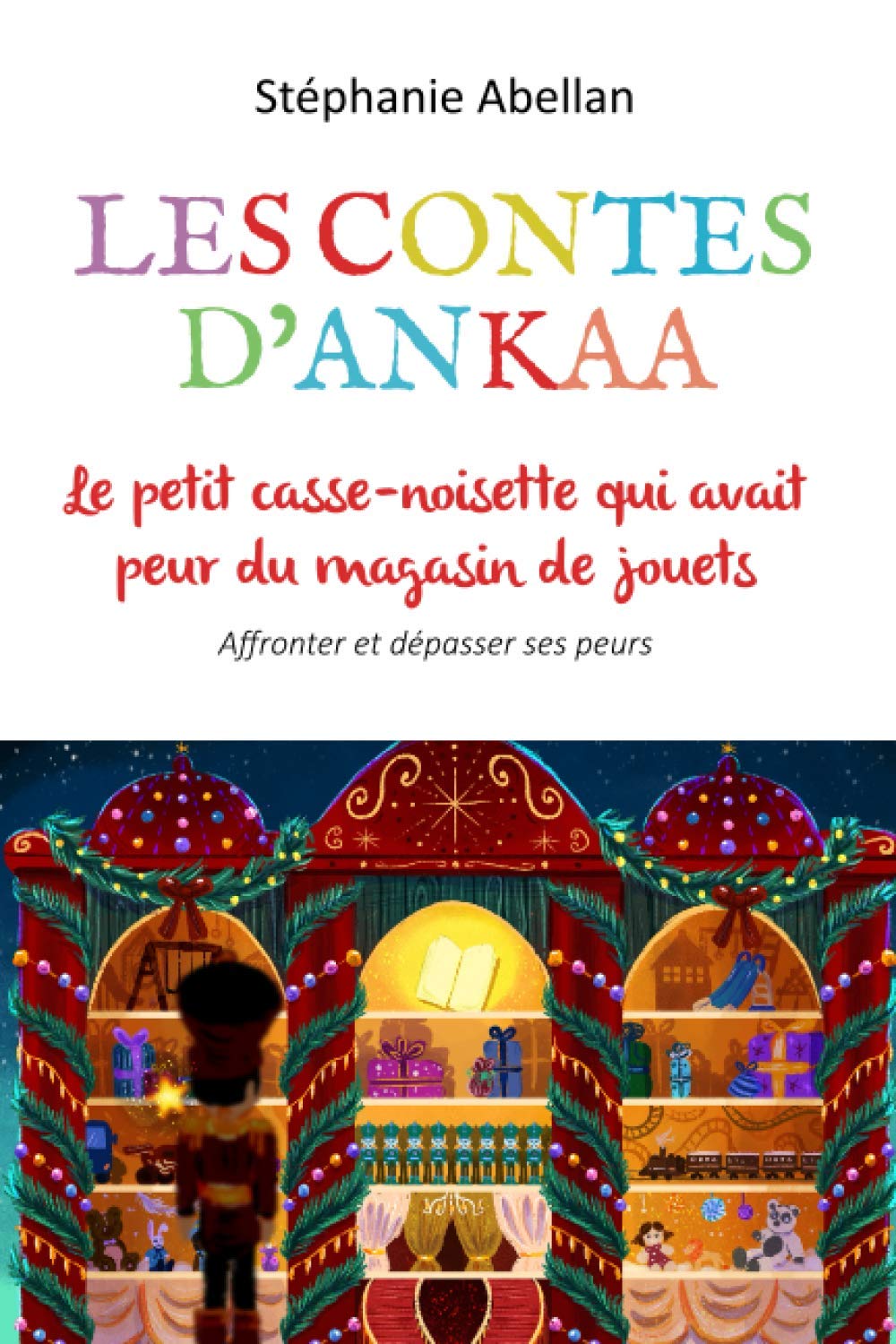 Amazon Fr Le Petit Casse Noisette Qui Avait Peur Du Magasin De Jouets Abellan Stephanie Tricoche Noemie Livres