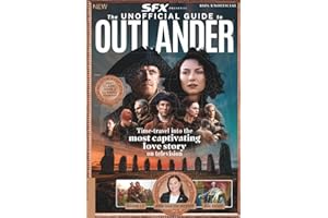 The Story of Outlander: An immersive guide to the epic romance, history, and time-travel adventure behind Diana Gabaldon’s be