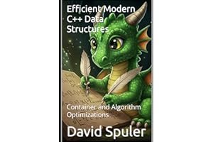 Efficient Modern C++ Data Structures: Container and Algorithm Optimizations (Advanced C++ Programming)