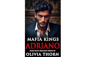 Mafia Kings: Adriano: Dark Mafia Romance Series #2