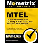 MTEL Communication and Literacy Skills (101/201) Secrets Study Guide: MTEL Review and Practice Exam for the Massachusetts Tests for Educator Licensure