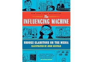 The Influencing Machine: Brooke Gladstone on the Media