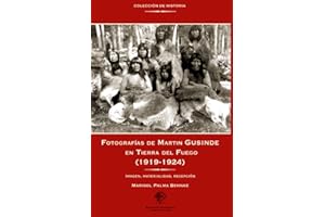 Fotografías de Martin Gusinde en Tierra del Fuego (1919-1924): Imagen, material, recepción (Spanish Edition)