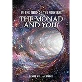 In the Mind of the Universe: The Monad and You!