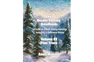 The Needle Felting Handbook Volume 61 Pine Trees