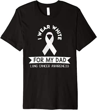 Amazon.com: Dad Lung Cancer Shirt White Ribbon Awareness Month Premium