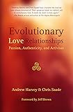 Evolutionary Love Relationships: Passion, Authenticity,and Activism
