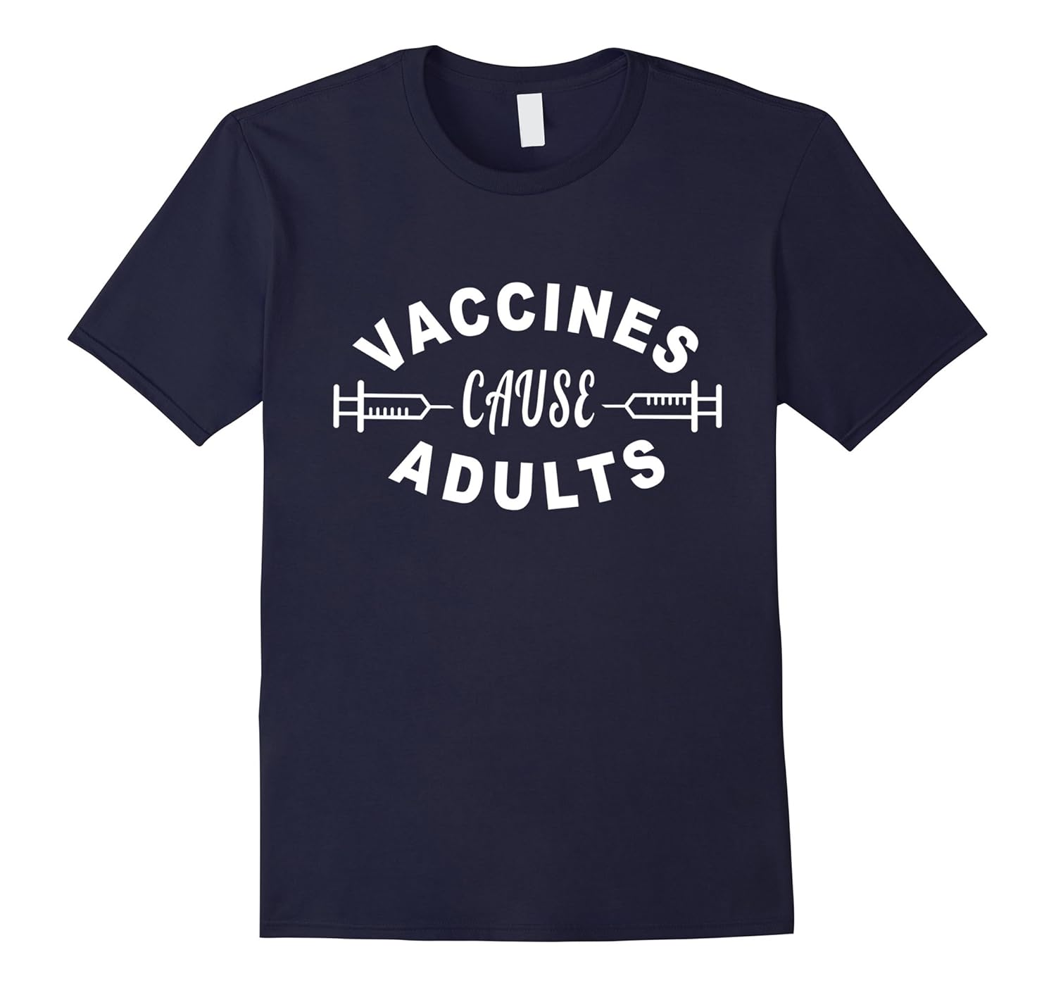 Vaccines Cause Adults Pro Science T-Shirt-ANZ