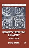 Bolzano's Theoretical Philosophy: An Introduction (History of Analytic Philosophy)