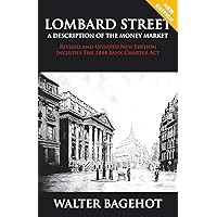 LOMBARD STREET - Revised and Updated New Edition, Includes The 1844 Bank Charter Act