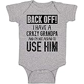 Back Off I Have a Crazy Grandpa and I'm Not Afraid To Use Him - Funny Baby Essentials Romper
