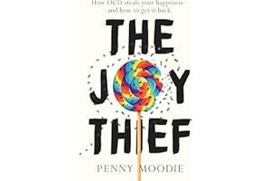The Joy Thief: How OCD steals your happiness - and how to get it back