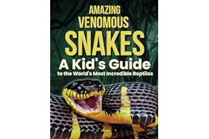 Amazing Venomous Snakes: A Kid's Guide to the World's Most Incredible Reptiles (Wildlife Series)