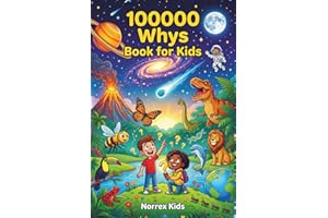 100000 Whys Book for Kids: A Children's Encyclopedia for Curious Kids Ages 8–12: Science, Space, Animals & More