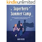 Superhero Summer Camp: An exciting children's chapter book about courage, mindfulness, and coping with stress