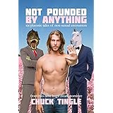 Not Pounded By Anything: Six Platonic Tales Of Non-Sexual Encounters