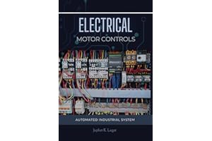 ELECTRICAL MOTOR CONTROLS: Automated Industrial System (Electrical & Electronic Automation Engineering Books Book 2)