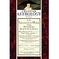 Christian Astrology, Book 3: An Easie and Plaine Method How to Judge Upon Nativities