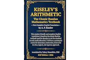 Kiselev's Arithmetic: The Classic Russian Mathematics Textbook — First Complete English Translation