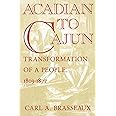 Acadian to Cajun: Transformation of a People, 1803-1877