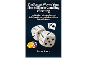 The Fastest Way to Your First Million in Gambling & Betting: Legal Hacks, Casino Exploits, and Bulletproof Strategies from th