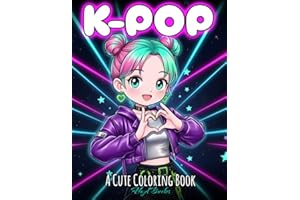 K-Pop: A Cute Coloring Book with Adorable Idols Inspired by the Global Pop Phenomenon