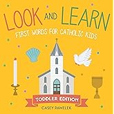 Look and Learn ― Toddler Edition: First Words for Catholic Kids (Look and Learn Series)