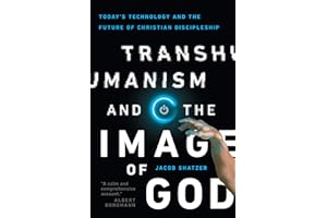 Transhumanism and the Image of God: Today's Technology and the Future of Christian Discipleship