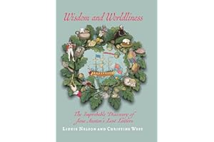 Wisdom and Worldliness: An Amusing Collection of Jane Austen's Imagined Lost Letters, Delightfully Illustrated and Curated Into a Charming Scrapbook