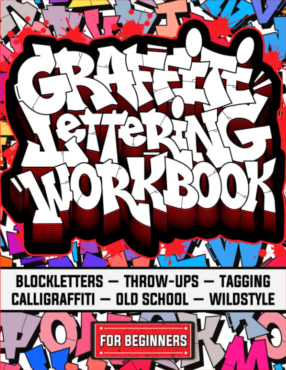 Graffiti Lettering Workbook For Beginners: A